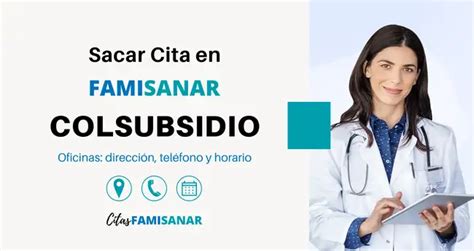 cafam colsubsidio citas|Sacar Citas Colsubsidio Famisanar 【 Teléfono, En。